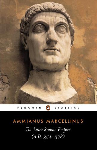 The Later Roman Empire: (a.D. 354-378) (Classics)