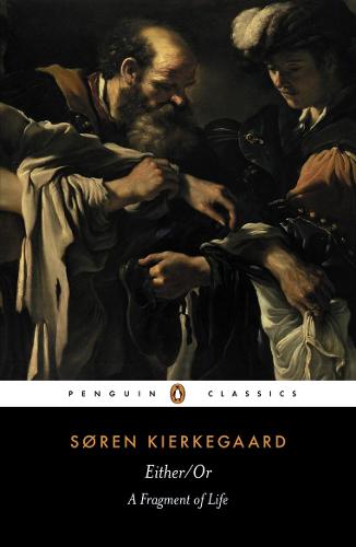 Either/Or: A Fragment of Life (Penguin Classics)