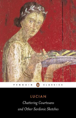 Chattering Courtesans and Other Sardonic Sketches (Penguin Classics)