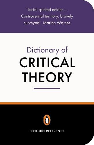 The Penguin Dictionary of Critical Theory (Penguin Reference Books)