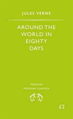 Around The World in Eighty Days (Penguin Popular Classics)