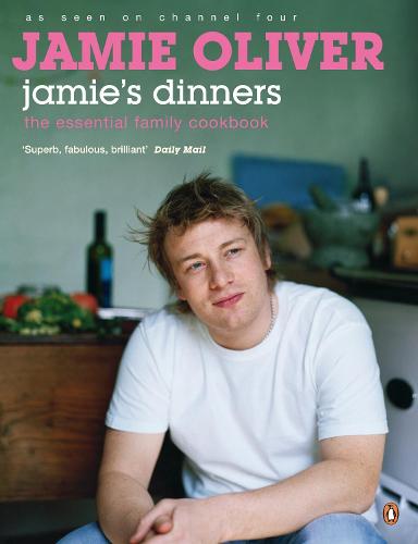 Jamie's Dinners: The Essential family Cookbook