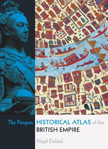 The Penguin Historical Atlas of the British Empire (Penguin Reference)
