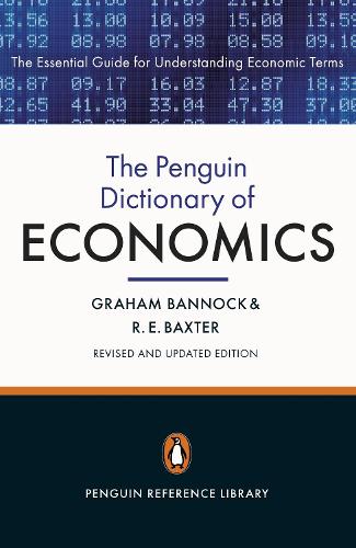 The Penguin Dictionary of Economics: Eighth Edition (Penguin Reference)