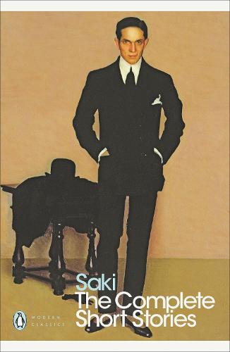 Saki, The Complete Short Stories (Penguin Modern Classics)