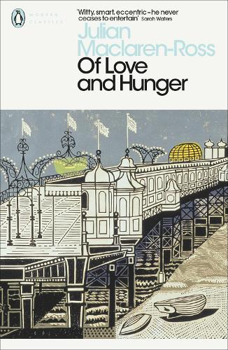 Of Love and Hunger (Penguin Modern Classics)