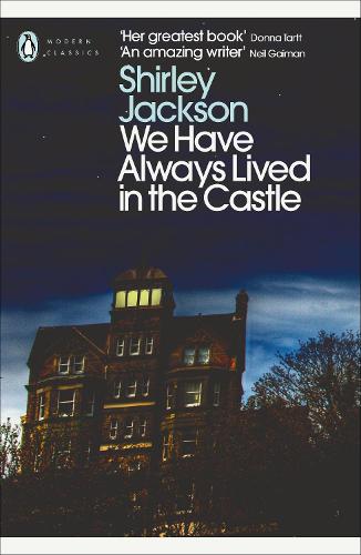 We Have Always Lived in the Castle (Penguin Modern Classics)
