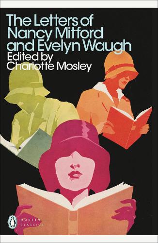 The Letters of Nancy Mitford and Evelyn Waugh (Penguin Modern Classics)