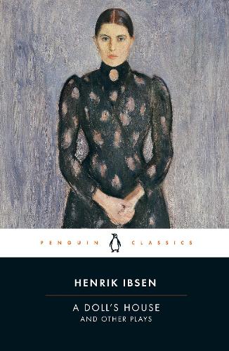 A Doll's House and Other Plays (Penguin Classics)