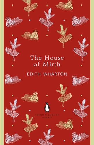 The House of Mirth (Penguin English Library)
