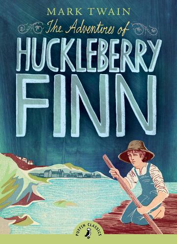 The Adventures of Huckleberry Finn (Puffin Classics)