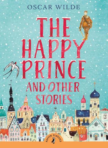 The Happy Prince & Other Stories (Puffin Classics Relaunch)