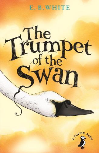 The Trumpet of the Swan (Puffin Modern Classics)