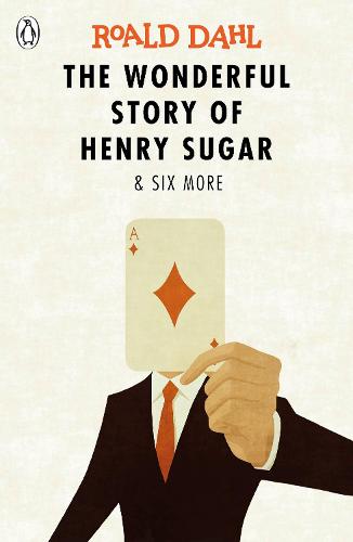 The Wonderful Story of Henry Sugar and Six More (Dahl Fiction)