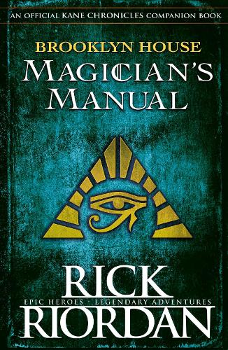 Brooklyn House Magician’s Manual (Kane Chronicles)