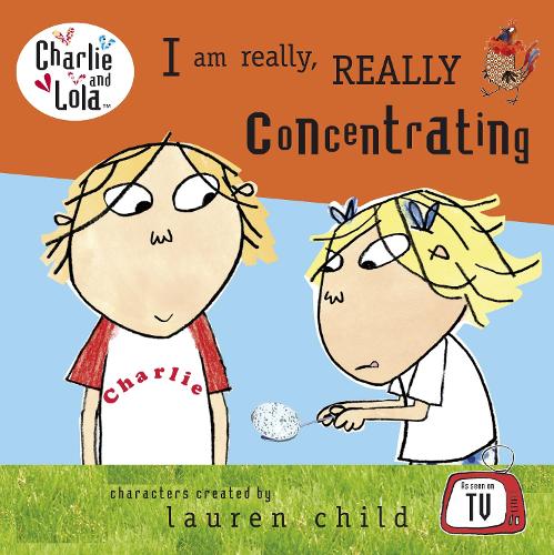 Charlie and Lola: I Am Really, Really Concentrating