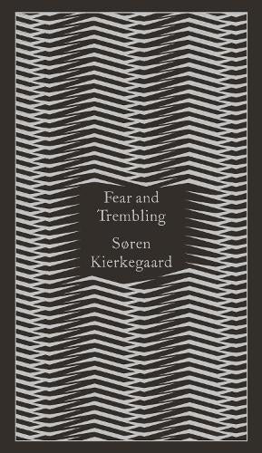Fear and Trembling: Dialectical Lyric by Johannes De Silentio (Penguin Pocket Hardbacks)