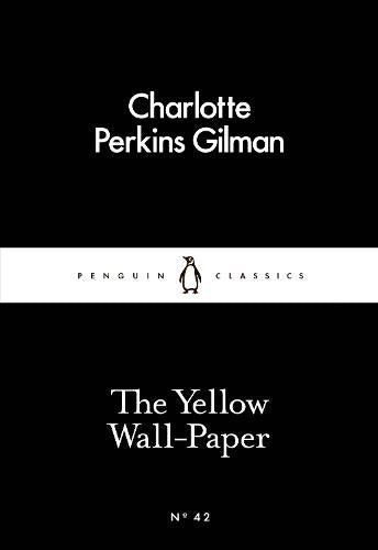 The Yellow Wall-Paper (Little Black Classics)