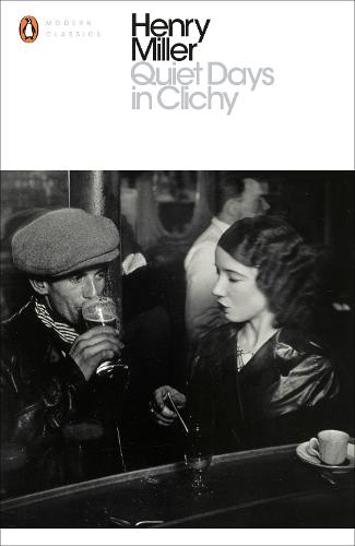 Quiet Days in Clichy (Penguin Modern Classics)