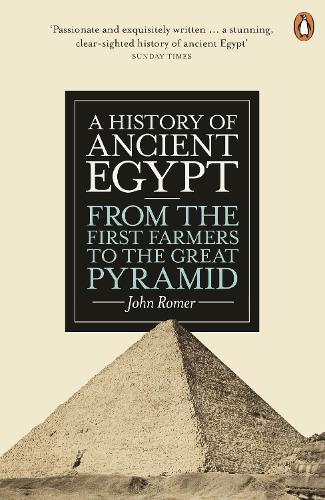 A History of Ancient Egypt: From the First Farmers to the Great Pyramid