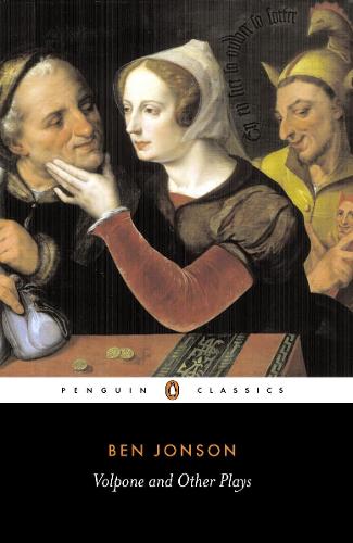 Volpone and Other Plays: "Volpone", "The Alchemist", "Bartholomew Fair" (Penguin Classics)