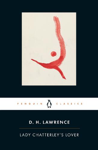 Lady Chatterley's Lover: AND A Propos of "Lady Chatterley's Lover" (Penguin Classics)