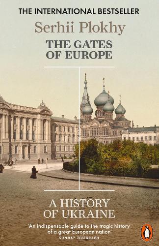 The Gates of Europe: A History of Ukraine