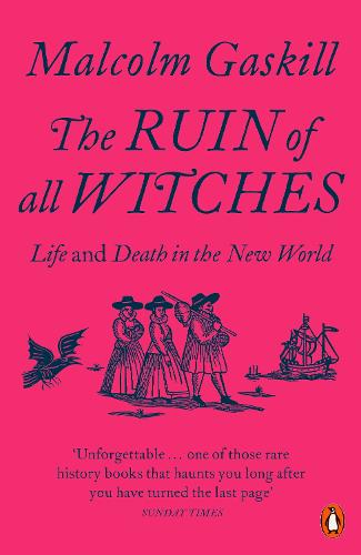 The Ruin of All Witches: Life and Death in the New World