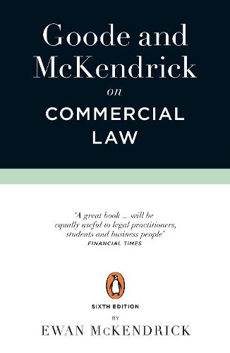 Goode and McKendrick on Commercial Law: 6th Edition