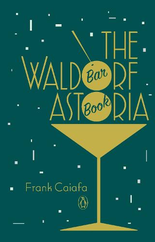 Waldorf Astoria Bar Book, The