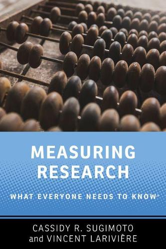 Measuring Research: What Everyone Needs to Know�