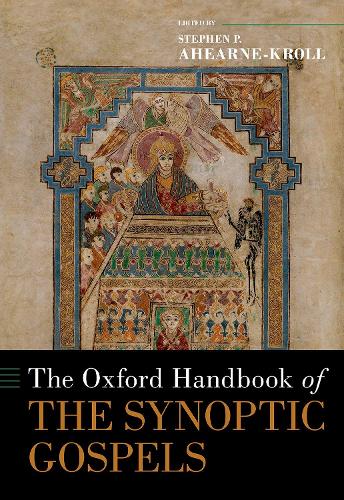 The Oxford Handbook of the Synoptic Gospels (OXFORD HANDBOOKS SERIES)