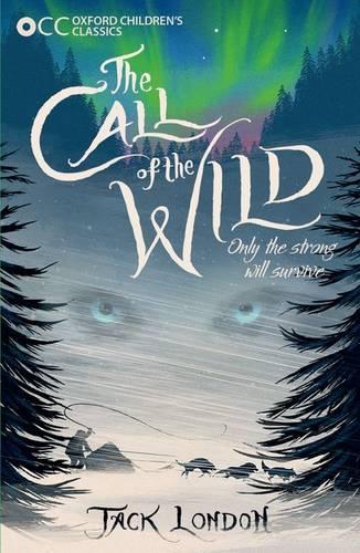The Call of the Wild (Oxford Childrens Classics)
