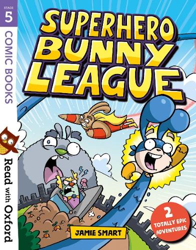 Read with Oxford: Stage 5: Comic Books: Superhero Bunny League