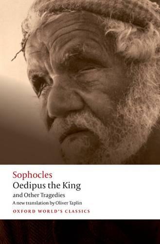 Oedipus the King and Other Tragedies: Oedipus the King, Aias, Philoctetes, Oedipus at Colonus (Oxford World's Classics)