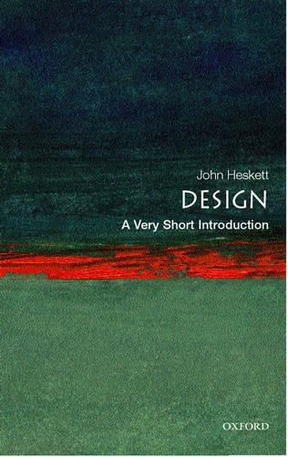 Design: A Very Short Introduction (Very Short Introductions)