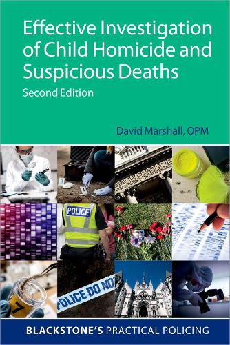 Effective Investigation of Child Homicide and Suspicious Deaths 2e (Blackstone's Practical Policing)