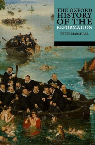 The Oxford History of the Reformation (Oxford Histories)