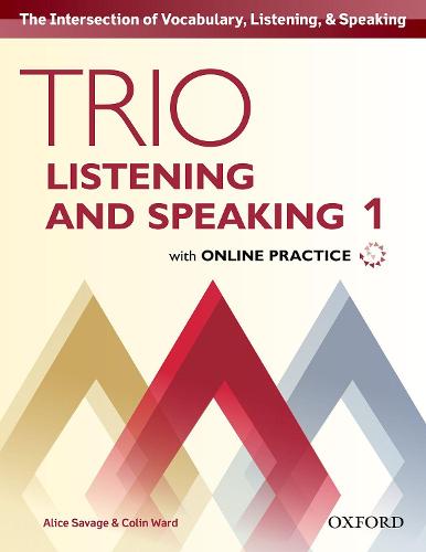 Trio Listening and Speaking: Level 1: Student Book Pack with Online Practice: Building Better Communicators...From the Beginning