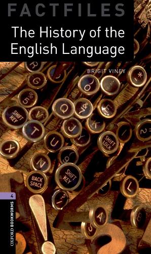 Oxford Bookworms Library Factfiles: Stage 4: The History of the English Language: 1400 Headwords (Oxford Bookworms ELT)