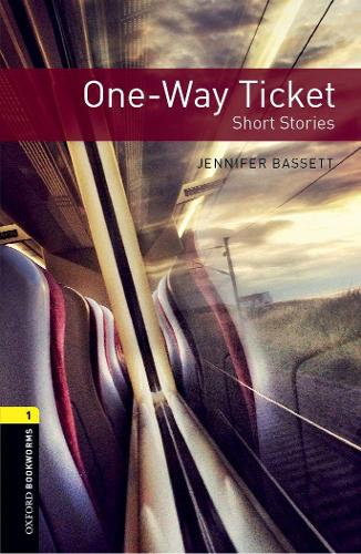 Oxford Bookworms Library: Stage 1: One-Way Ticket - Short Stories: 400 Headwords (Oxford Bookworms ELT)