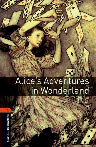 Oxford Bookworms Library: Stage 2: Alice's Adventures in Wonderland: 700 Headwords (Oxford Bookworms ELT)
