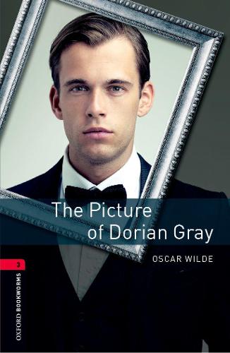 Oxford Bookworms Library: Stage 3: The Picture of Dorian Gray: Reader - Stage 3 (1000 headwords) (Oxford Bookworms ELT)