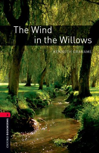Oxford Bookworms Library: Level 3:: The Wind in the Willows: 1000 Headwords (Oxford Bookworms ELT)