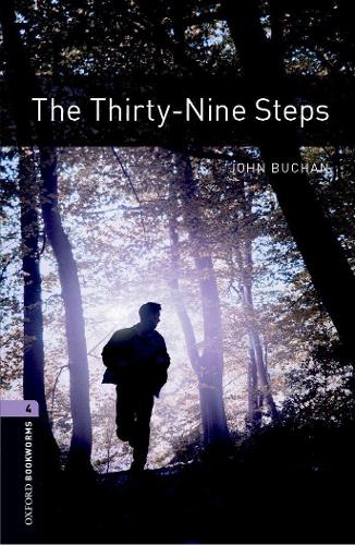 Oxford Bookworms Library: Level 4:: The Thirty-Nine Steps: Level 4: 1400-Word Vocabulary (Oxford Bookworms ELT)
