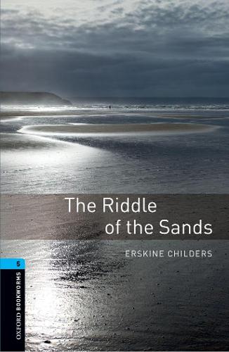Oxford Bookworms Library: Level 5:: The Riddle of the Sands: Level 5: 1,800 Word Vocabulary (Oxford Bookworms ELT)