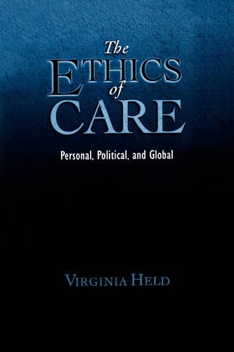 The Ethics of Care: Personal, Political, Global