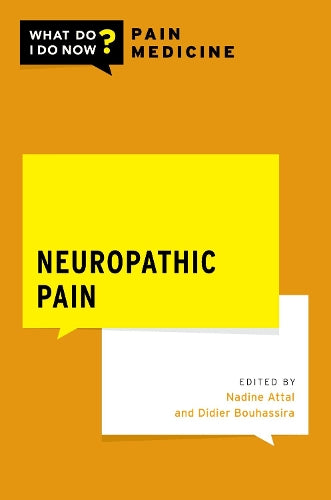 Neuropathic Pain (WHAT DO I DO NOW PAIN MEDICINE)