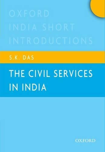 The Civil Services in India: Oxford India Short Introductions (Oxford India Short Introductions Series)