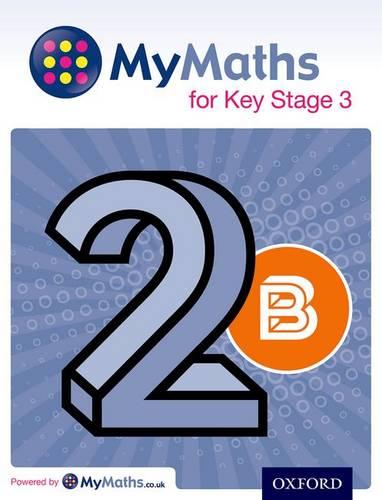 MyMaths: for Key Stage 3: Student Book 2B (Mymaths for Ks3)
